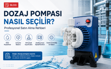 Dozaj Pompası Nasıl Seçilir? Profesyonel Satın Alma Rehberi