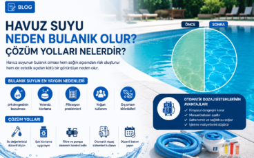 Havuz Suyu Neden Bulanık Olur? Çözüm Yolları Nelerdir?