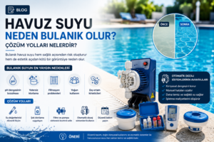 Havuz Suyu Neden Bulanık Olur? Çözüm Yolları Nelerdir?